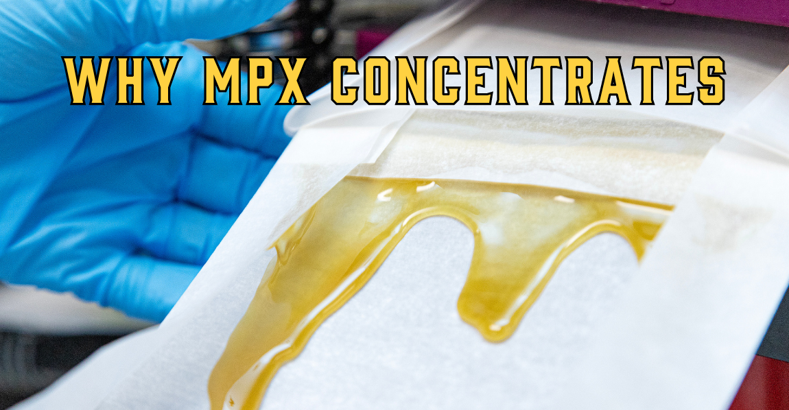 Why MPX Concentrates?